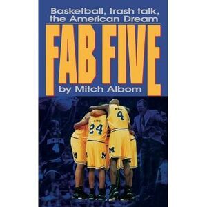 The Fab Five: Basketball Trash Talk the American Dream -- Mitch Albom